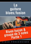 Blues-fusion & groupe de 3 notes - Partie 1