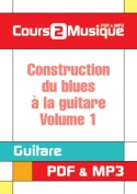 Construction du blues à la guitare - Volume 1