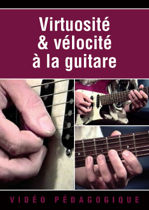 Virtuosité & vélocité à la guitare Virtuosité & vélocité à la guitare