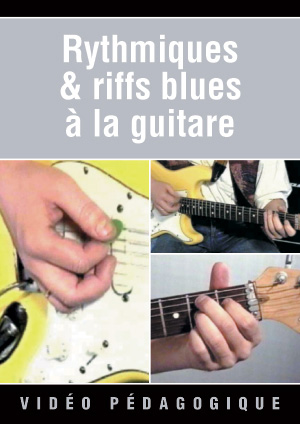 Rythmiques & riffs blues à la guitare Rythmiques & riffs blues à la guitare
