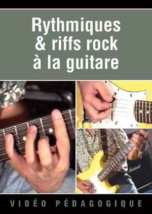 Rythmiques & riffs rock à la guitare Rythmiques & riffs rock à la guitare