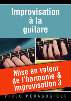 Mise en valeur de l’harmonie & improvisation 3