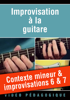 Contexte mineur et improvisations 6 & 7