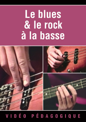 Le blues & le rock à la basse Le blues & le rock à la basse