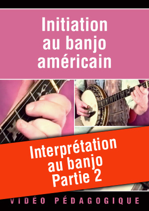 Interprétation au banjo - Partie 2 Interprétation au banjo - Partie 2