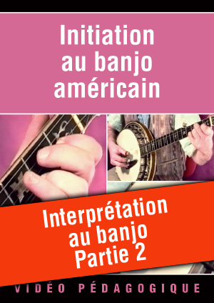 Interprétation au banjo - Partie 2