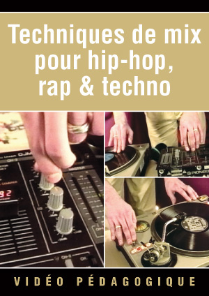 Techniques de mix pour hip-hop, rap & techno Techniques de mix pour hip-hop, rap & techno