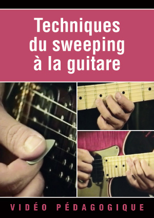 Techniques du sweeping à la guitare Techniques du sweeping à la guitare