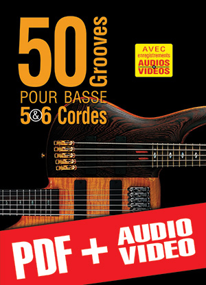 50 grooves pour basse 5 & 6 cordes (pdf + mp3 + vidéos) 50 grooves pour basse 5 & 6 cordes (pdf + mp3 + vidéos)