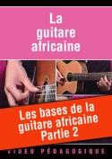 Les bases de la guitare africaine - Partie 2