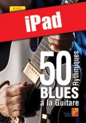 50 rythmiques blues à la guitare (iPad)