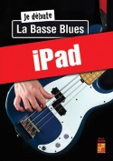 Je débute la basse blues (iPad)