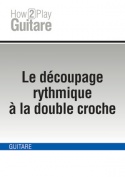 Le découpage rythmique à la double croche