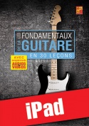 Les fondamentaux de la guitare en 30 leçons (iPad)
