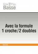 Avec la formule "1 croche / 2 doubles croches"