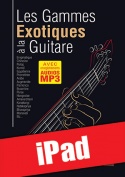 Les gammes exotiques à la guitare (iPad)