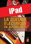 La guitare électrique en autodidacte - Intermédiaire (iPad)