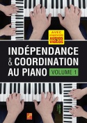 Indépendance & coordination au piano - Volume 1