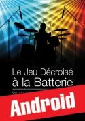 Le jeu décroisé à la batterie (Android)