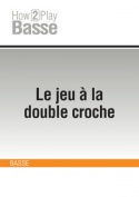 Le jeu à la double croche