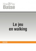 Le jeu en walking