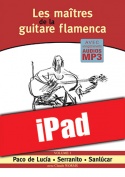 Les maîtres de la guitare flamenca - Volume 1 (iPad)
