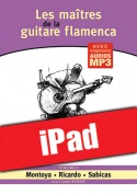 Les maîtres de la guitare flamenca - Volume 2 (iPad)