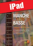 Le manche de la basse - Compréhension & maîtrise (iPad)