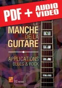 Le manche de la guitare - Applications blues & rock (pdf + mp3 + vidéos)