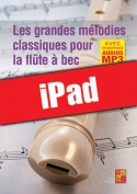 Les grandes mélodies classiques pour la flûte à bec (iPad)