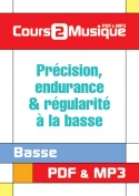 Précision, endurance & régularité à la basse