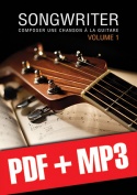 Songwriter - Composer une chanson à la guitare (pdf + mp3)