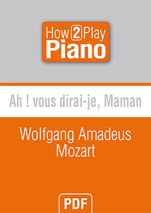 Ah ! vous dirai-je, maman - Wolfgang Amadeus Mozart