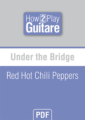 Under the Bridge - Red Hot Chili Peppers