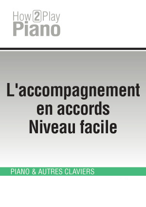 L'accompagnement en accords - Niveau facile