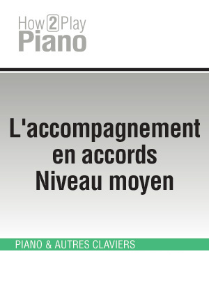 L'accompagnement en accords - Niveau moyen