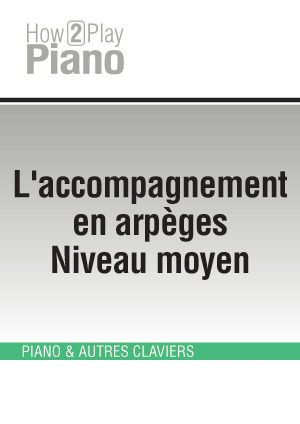 L'accompagnement en arpèges - Niveau moyen