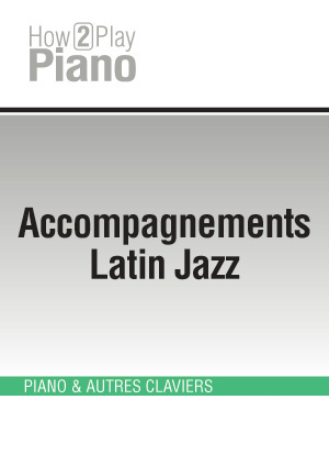 Accompagnements Latin Jazz Accompagnements Latin Jazz