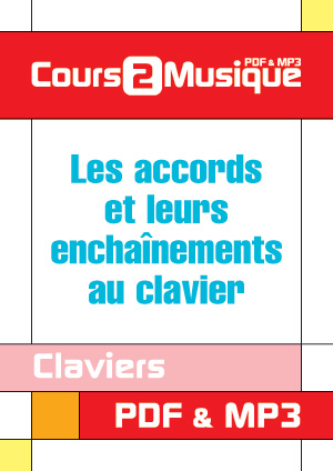 Les accords & leurs enchaînements au clavier Les accords & leurs enchaînements au clavier