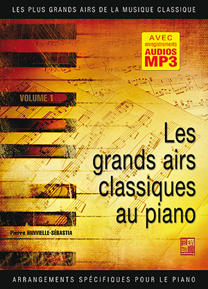 Les grands airs classiques au piano - Volume 1 Les grands airs classiques au piano - Volume 1