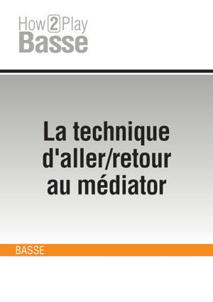 La technique d'aller/retour au médiator