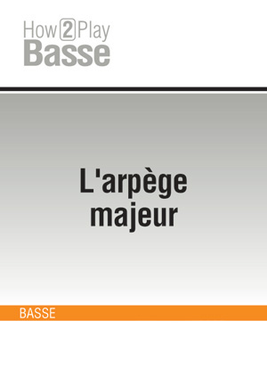 L'arpège majeur L'arpège majeur