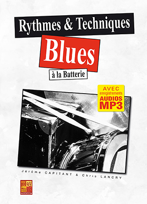 Rythmes & techniques blues à la batterie Rythmes & techniques blues à la batterie
