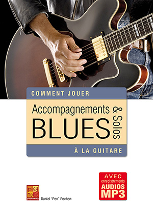 Accompagnements & solos blues à la guitare Accompagnements & solos blues à la guitare