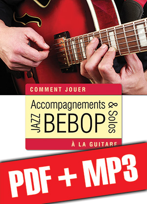 Accompagnements & solos jazz bebop à la guitare (pdf + mp3) Accompagnements & solos jazz bebop à la guitare (pdf + mp3)
