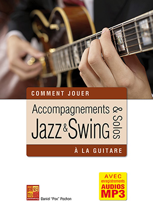 Accompagnements & solos jazz et swing à la guitare Accompagnements & solos jazz et swing à la guitare