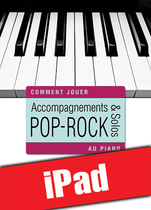 Accompagnements & solos pop-rock au piano (iPad) Accompagnements & solos pop-rock au piano (iPad)