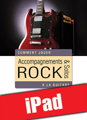 Accompagnements & solos rock à la guitare (iPad)