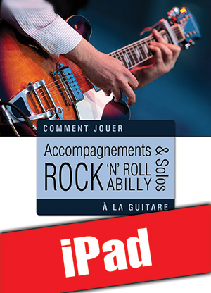 Accompagnements & solos rock 'n' roll et rockabilly à la guitare (iPad) Accompagnements & solos rock 'n' roll et rockabilly à la guitare (iPad)