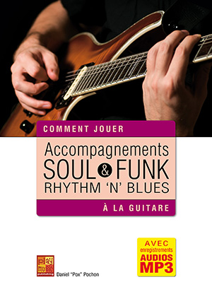 Accompagnements soul, rhythm 'n' blues & funk à la guitare